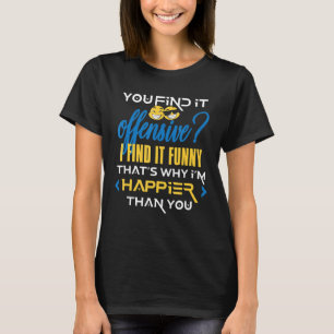 Camiseta Gloso Dizendo Que Você Acha Isso Ofensivo Eu Acho