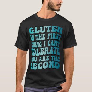 Camiseta Gluten É A Primeira Coisa Que Eu Não Posso Tolerar