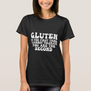 Camiseta Glúten é a primeira coisa que eu não tolero você