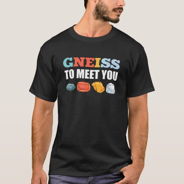 Camiseta Gneiss Para Encontrá-Lo Mineral Coletando Ores Col (Frente)