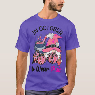 Camiseta Gnome Em Outubro Vestimos O Cancer Rosa Awaren