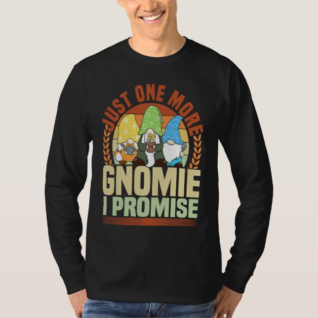 Camiseta Gnome Gardening Just One More Gnomie Lawn & Garden (Frente)
