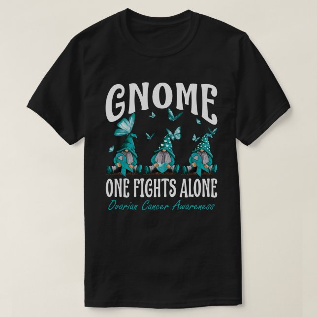 Camiseta Gnome One Fights Alone Ovarian Cancer Awareness (Frente do Design)