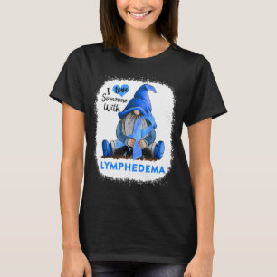 Camiseta Gnomo Eu Amo Alguém Com Linfedema