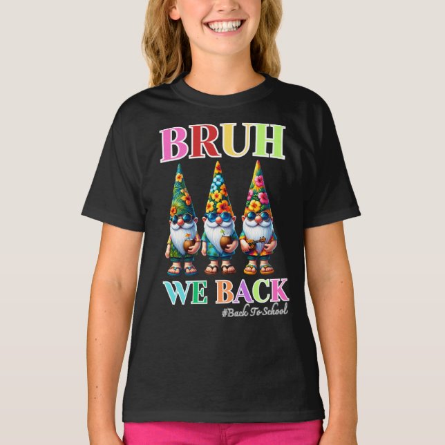 Camiseta Gnomo Fofo Bruh Nós Voltamos de volta às aulas  (Frente)