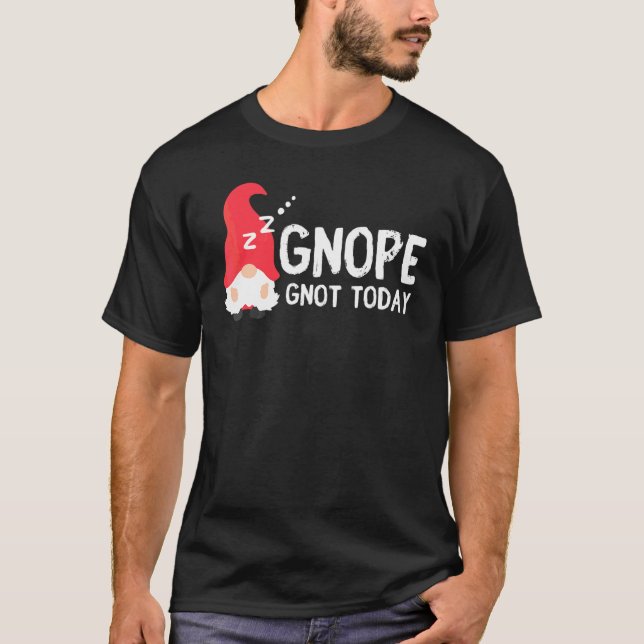 Camiseta Gnope Gnot Today  Gnome For Lazy People (Frente)