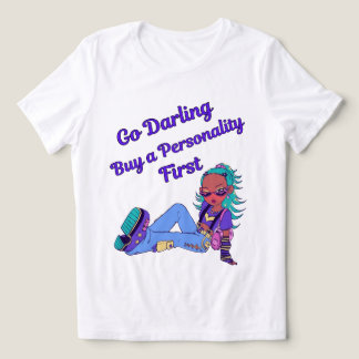 Camiseta Go Darling Buy a Personality First Typography