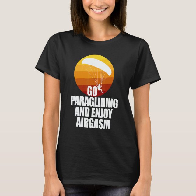 Camiseta Go Enjoy Paragliding And Enjoy Airgasm Paraglider  (Frente)