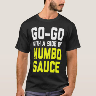 Camiseta Go Go with a Side of Mumbo Sauce