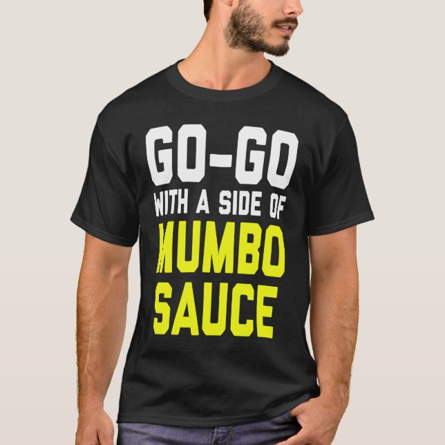 Camiseta Go Go with a Side of Mumbo Sauce (Frente)