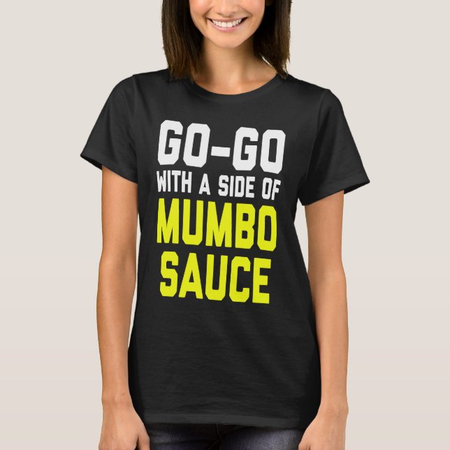Camiseta Go Go with a Side of Mumbo Sauce (Frente)