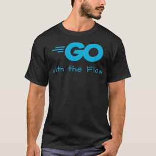 Camiseta Go golang with the Flow