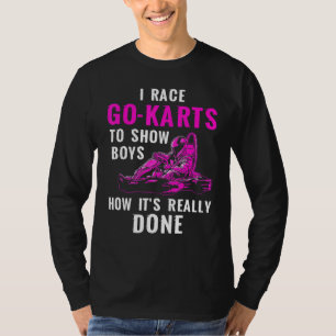 Camiseta Go Kart Racing Show The Boys Karting Go Cart Racer