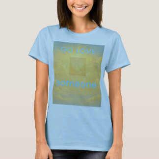 Camiseta GO LOVE SOMEONE