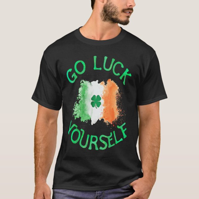 Camiseta Go Luck Yourself Irish Flag Shamrock Funny StPatri (Frente)