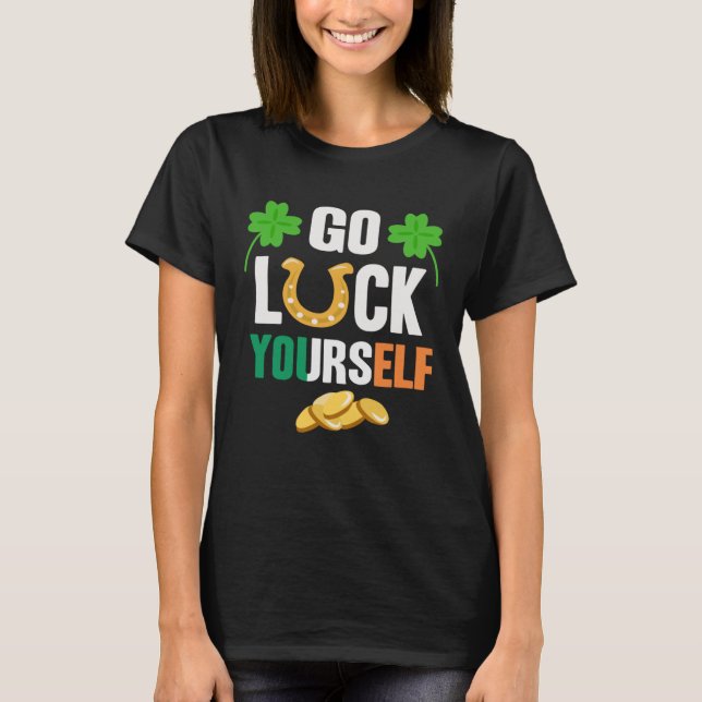 Camiseta Go Luck Yourself Irish St Patrick Day shenanigans (Frente)