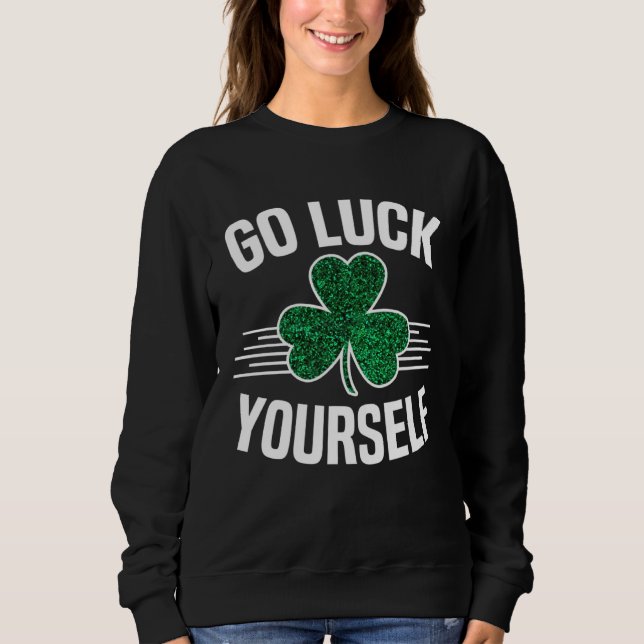 Camiseta Go Luck Yourself St Patricks Day Sarcastic Irish S (Frente)