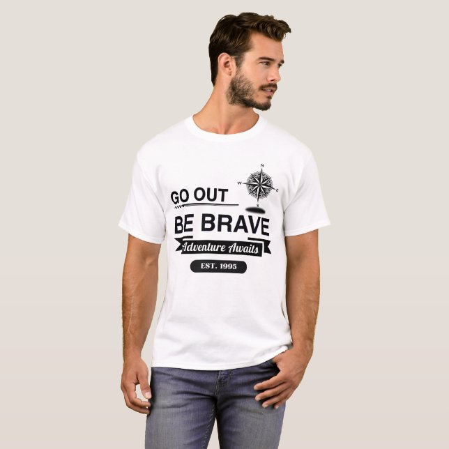 Camiseta Go Out Be Brave (Frente Completa)