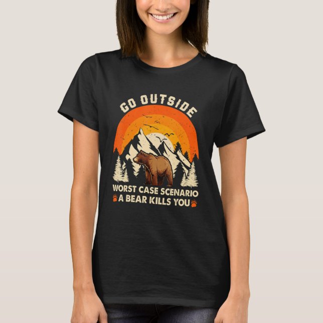 Camiseta Go Outside Worst Case Scenario A Bear Kill You Cam (Frente)