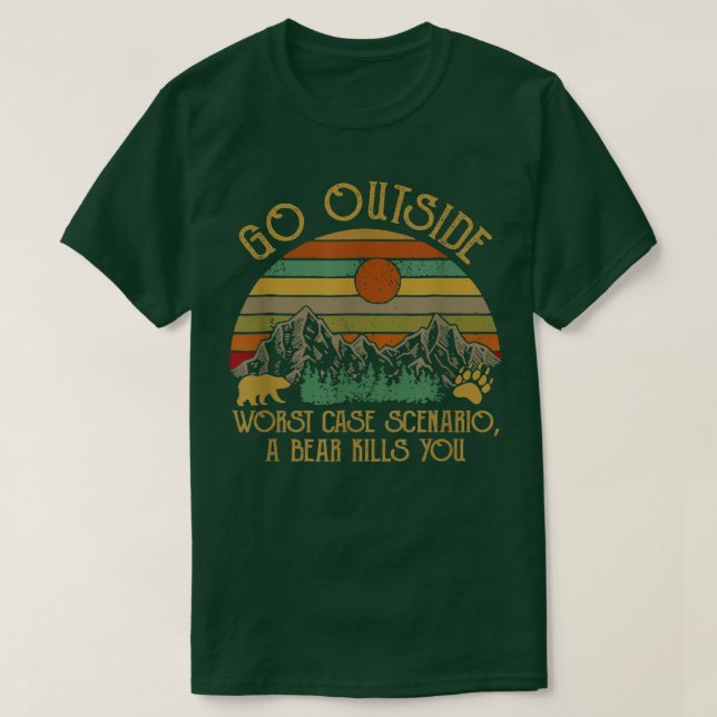 Camiseta Go Outside Worst Case Scenario A Bear Kill You Vin (Frente do Design)