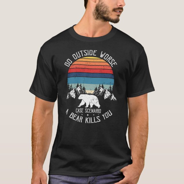 Camiseta Go Outside Worst Case Scenario A Bear Kills You Ca (Frente)
