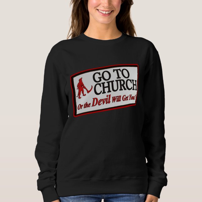 CAMISETA GO TO CHURCH OR THE DEVIL WILL GET YOU  1 (Frente)
