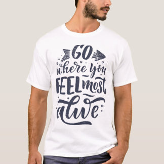 Camiseta Go wg=here you feel most alive