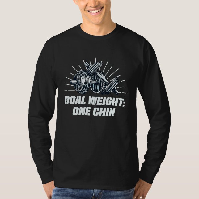Camiseta Goal Weight One Chin Workout Gym Fitness Sayings (Frente)