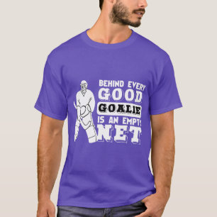 Camiseta Goalie De Hockey Por Trás De Todos Os Bons Goalie