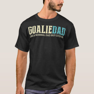 Camiseta Goalie Pai Como Pai Normal Mas Esporte Mais Frio