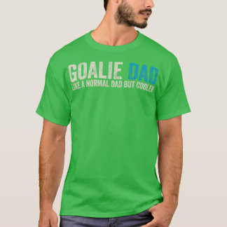 Camiseta Goalie Pai Como Pai Normal Mas Mais Fria