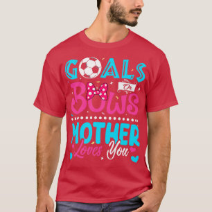 Camiseta Goals Or Bows Funny Mother Loves You Gender Reveal