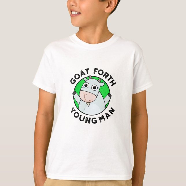 Camiseta Goat Forth Young Man Engraçado Animal Pun (Frente)