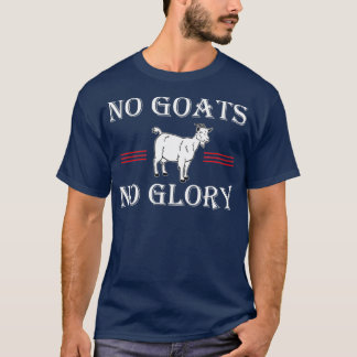Camiseta Goat No Goats No Glory