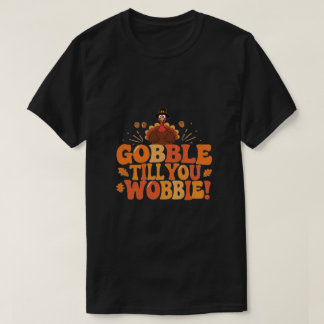 Camiseta Gobble até que você bata no engraçado dia de graça