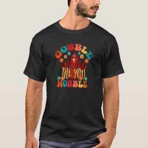 Camiseta Gobble Até Que Você Grite Obrigados Da Família Gro