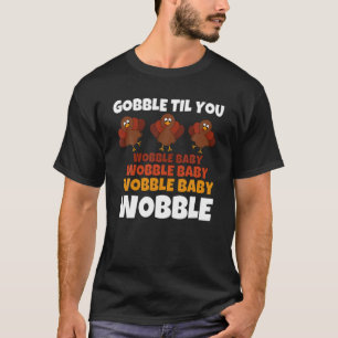Camiseta GOBBLE ATÉ VOCÊ ESTAR Feliz Dia de Ação de Gra