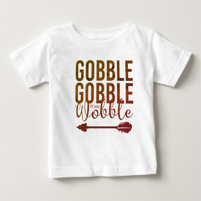 Camiseta Gobble Gobble Cute Baby's 1rua Ação de Graças (Frente)