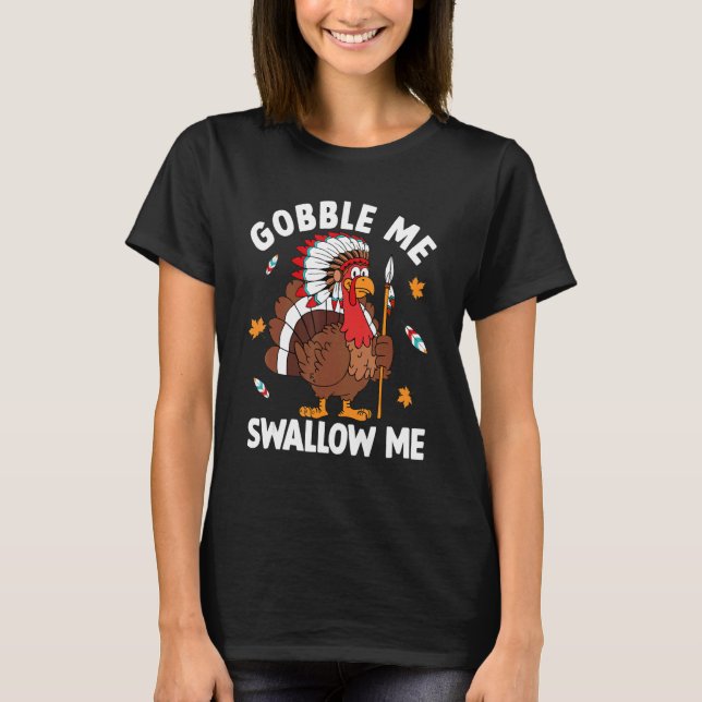 Camiseta Gobble Me Engole A Queda Do Outono Da Turquia (Frente)