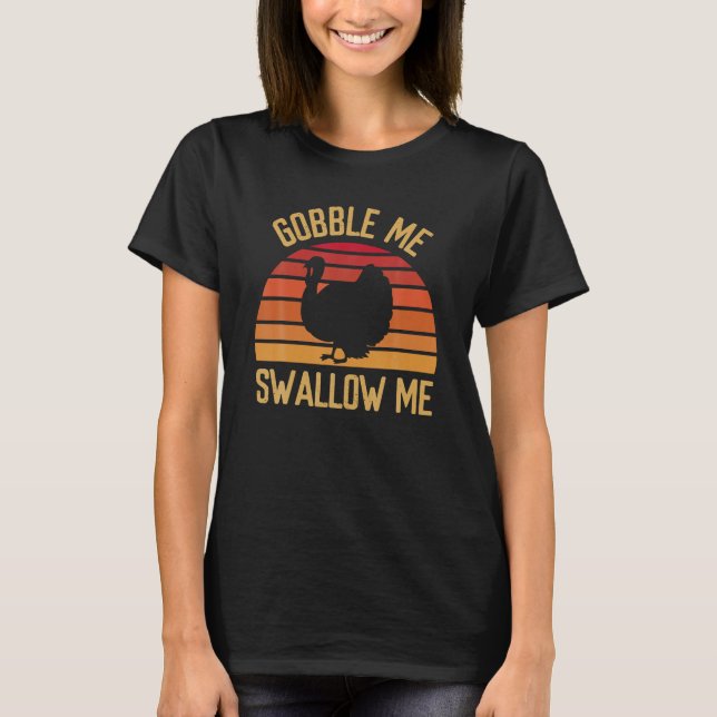 Camiseta Gobble Me Engole Engraçado Banquete de Ação de Gra (Frente)