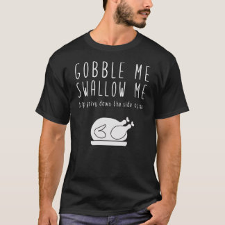 Camiseta Gobble Me Engole, Graças, Engraçado Parody