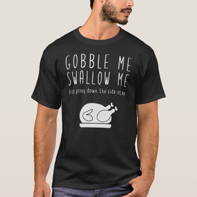 Camiseta Gobble Me Engole, Graças, Engraçado Parody (Frente)