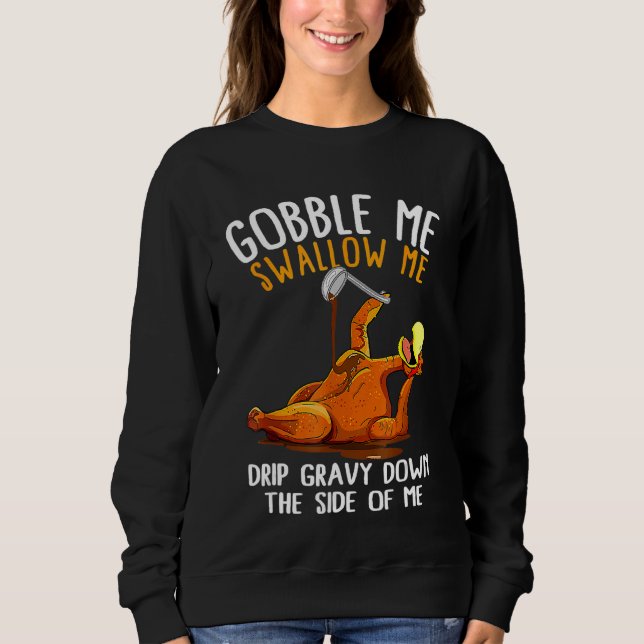 Camiseta Gobble Me Swallow Me Molho de Peru do Dia de Ação  (Frente)