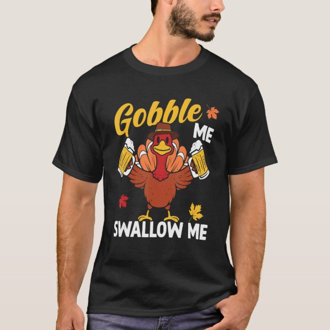 Camiseta Gobble Me Swallow Me Turkey Beer Autumn Thanksgivi (Frente)