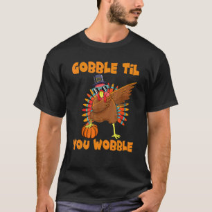 Camiseta Gobble Til You Wobble Dabbing Turkey Graças