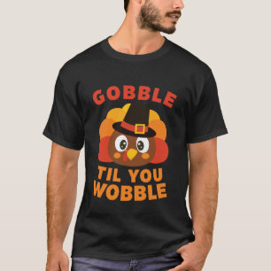 Camiseta Gobble Til You Wobble Dia de Ação de Graças
