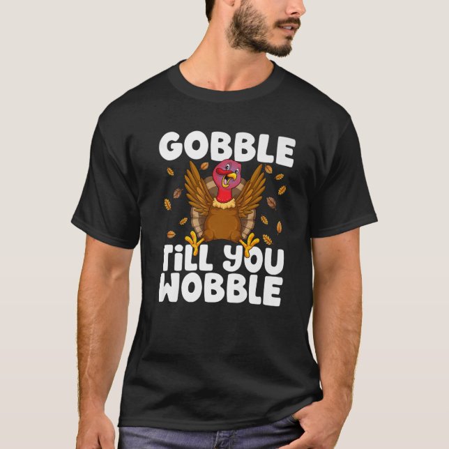 Camiseta Gobble Til You Wobble Graças Dando À Turquia Engra (Frente)