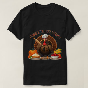 Camiseta Gobble 'Til You Wobble - Obrigado Chef Turquia