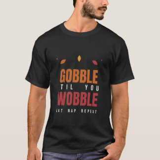 Camiseta Gobble 'Til You Wobble — Peru Turco de Ação de Gra