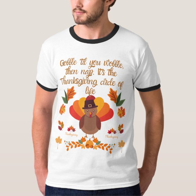 Camiseta Gobble 'Til You Wobble: Uma Celebração de Ação de  (Frente)